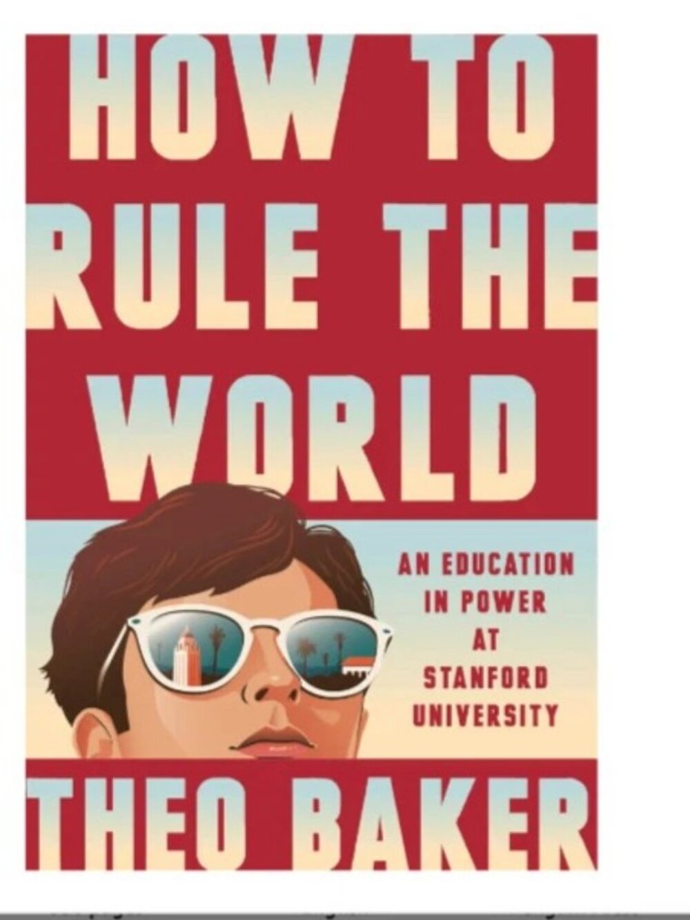 How to Rule the World Theo Baker Hardcover Stanford Power Politics Book